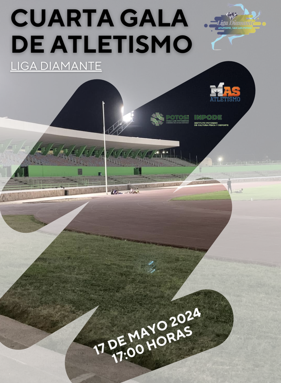 Cuarta Gala de Atletismo - Liga diamante de Atletismo SLP